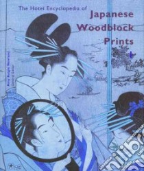 The Hotei Encyclopedia of Japanese Woodblock Prints libro in lingua di Newland Amy Reigle (EDT)
