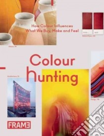 Colour Hunting libro in lingua di Tan Jeanne, Kamphuis Hanneke (COM), Van Onna Hedwig (COM)