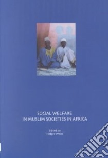 Social Welfare in Muslim Societies in Africa libro in lingua di Weiss Holger (EDT)