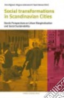 Social Transformations in Scandinavian Cities libro in lingua di Righard Erica (EDT), Johansson Magnus (EDT), Salonen Tapio (EDT)