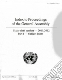 Index to Proceedings of the General Assembly Sixty-Sixth Session 2011/2012 libro in lingua di United Nations (COR)