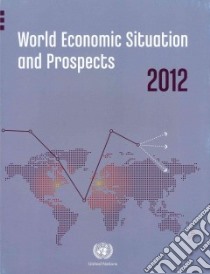 World Economic Situation and Prospects 2012 libro in lingua di United Nations (COR)