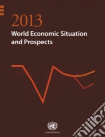 World Economic Situation and Prospects 2013 libro in lingua di United Nations (COR)