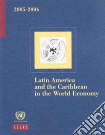 Latin America and the Caribbean in the World Economy 2005-2006 libro in lingua di Not Available (NA)