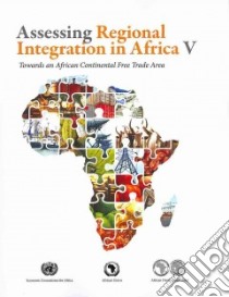 Assessing Regional Integration in Africa V libro in lingua di United Nations Economic Commission for Africa (COR)