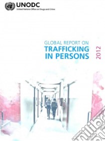 Global Report on Trafficking in Persons 2012 libro in lingua di United Nations (COR)