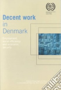 Decent Work in Denmark libro in lingua di Sengenberger Werner (EDT), Egger Philippe (EDT)