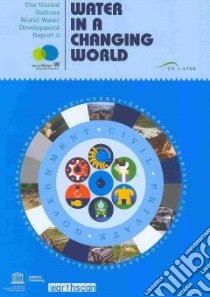 Water in a Changing World + Facing the Challenges libro in lingua di United Nations Educational Scientific a (COR)