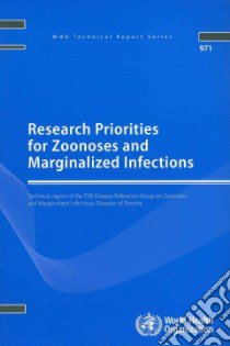 Research Priorities for Zoonoses and Marginalized Infections libro in lingua di World Health Organization (COR)