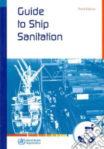 Guide to Ship Sanitation libro in lingua di World Health Organization (COR)