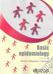 Basic Epidemiology libro in lingua di Bonita R., Beaglehole R., Kjellstrom T.
