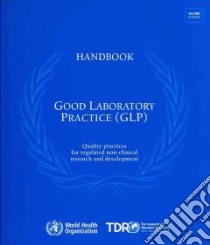 Good Laboratory Practice (GLP) Handbook libro in lingua di World Health Organization (COR)