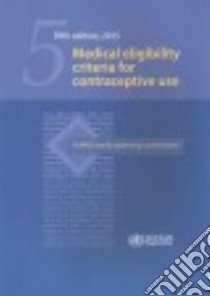 Medical Eligibility Criteria for Contraceptive Use 2015 libro in lingua di World Health Organization (COR)