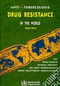 Anti-Tuberculosis Drug Resistance in the World libro in lingua di World Health Organization (COR)