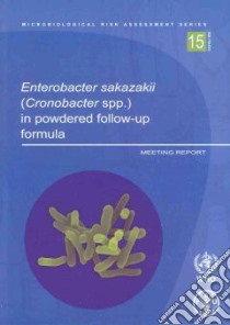 Enterobacter Sakazakii (Cronobacter Spp) in Powdered Follow-up Formula libro in lingua di Not Available (NA)