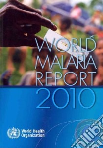 World Malaria Report 2010 libro in lingua di Not Available (NA)