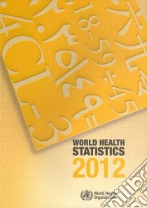 World Health Statistics 2012 libro in lingua di World Health Organization (COR)