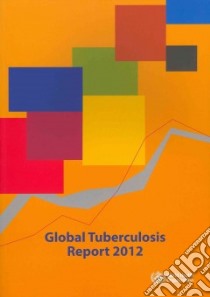 Global Tuberculosis Report 2012 libro in lingua di World Health Organization (COR)