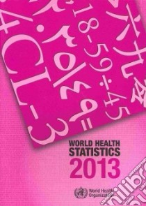 World Health Statistics 2013 libro in lingua di World Health Organization (COR)