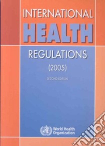 International Health Regulations 2005 libro in lingua di World Health Organization (COR)