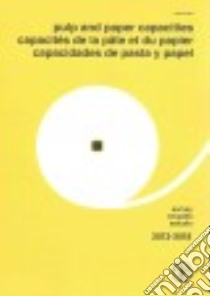 Pulp and Paper Capacities Survey 2013-2018 / Capacities de la Pate et du Papier Enquete 2013-2018 / Capacidades de pasta y papel studio 2013-2018 libro in lingua di Food and Agriculture Organization (COR)