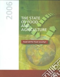 The State of Food And Agriculture 2006 libro in lingua di Food and Agriculture Organization (COR)