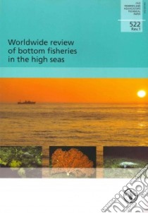 Worldwide Review of Bottom Fisheries in the High Seas libro in lingua di Bensch Alexis, Gianni Matthew, Greboval Dominique, Sanders Jessica, Hjort Antonia