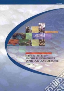 The State of World Fisheries and Aquaculture 2010 libro in lingua di Food and Agriculture Organization (COR)