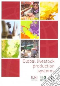 Global Livestock Production Systems libro in lingua di Robinson Timothy, Thornton Philip, Franceschini Gianluca, Kruska Russ, Chiozza Federica