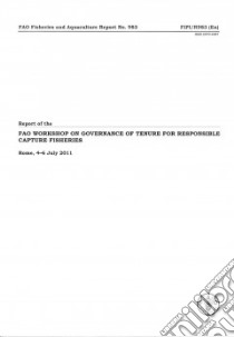 Report of the FAO Workshop on Governance of Tenure for Responsible Capture Fisheries libro in lingua di Food and Agriculture Organization (COR)
