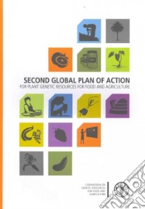 Second Global Plan of Action for Plant Genetic Resources for Food and Agriculture libro in lingua di Food and Agriculture Organization of the United Nations