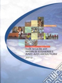 The State of World Fisheries and Aquaculture 2012 libro in lingua di Food and Agriculture Organization of the United Nations (COR)