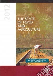 The State of Food and Agriculture 2012 libro in lingua di Food and Agriculture Organization of the United Nations (COR)