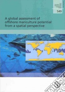 A Global Assessment of Offshore Mariculture Potential from a Spatial Perspective libro in lingua di Kapetsky James McDaid, Aguilar-Manjarrez Jose, Jenness Jeff