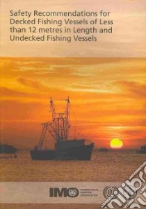 Safety Recommendations for Decked Fishing Vessels of Less Than 12 Metres in Length and Undecked Fishing Vessels libro in lingua di Food and Agriculture Organization of the United Nations (COR)