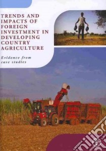 Trends and impacts of foreign investments in developing country agriculture libro in lingua di Food and Agriculture Organization of the United Nations (COR)