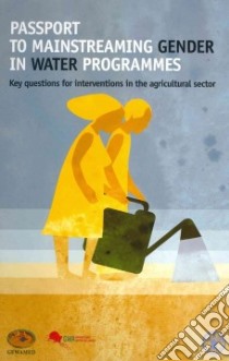 Passport to Mainstreaming Gender in Water Programmes libro in lingua di Food and Agriculture Organization (COR), de Jong Esther (CON), Sagardoy Juan Antonio (CON), Sisto Ilaria (CON)