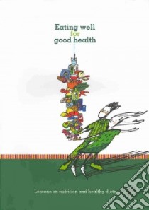 Eating Well for Good Health libro in lingua di Food and Agriculture Organization (COR), Menza Valeria, Probart Claudia