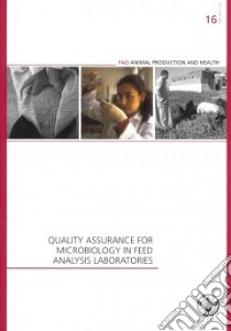 Quality Assurance for Microbiology in Feed Analysis Laboratories libro in lingua di Food and Agriculture Organization of the United Nations (COR)