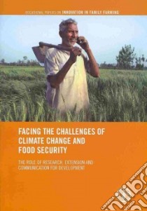 Facing the Challenges of Climate Change and Food Security libro in lingua di Food and Agriculture Organization of the United Nations (COR)