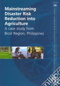 Mainstreaming Disaster Risk Reduction into Agriculture libro in lingua di Food and Agriculture Organization of the United Nations (COR)