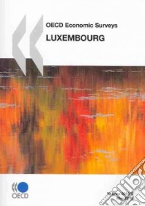 OECD Economic Surveys: Luxembourg 2010 libro in lingua di Organisation for Economic Co-Operation and Development (COR)