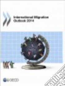International Migration Outlook 2014 libro in lingua di Organisation for Economic Co-Operation and Development (COR)