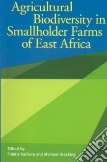 Agricultural Biodiversity in Smallholder Farms of East Africa libro in lingua di Stocking Michael (EDT), Kaihura Fidelis (EDT)