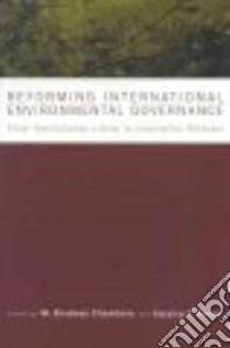 Reforming International Environmental Governance libro in lingua di Chambers W. Bradnee (EDT), Green Jessica F. (EDT)