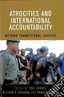 Atrocities and International Accountability libro in lingua di Hughes Edel (EDT), Schabas William A. (EDT), Thakur Ramesh Chandra (EDT)