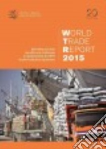 World Trade Report 2015 libro in lingua di World Trade Organization (COR)