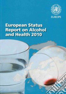 European Status Report on Alcohol and Health 2010 libro in lingua di Not Available (NA)