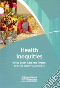 Health Inequities in the South-East Asia Region libro in lingua di World Health Organization (COR)