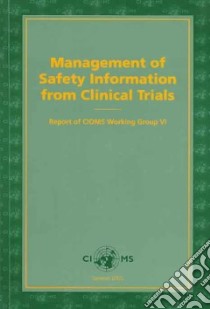 Management of Safety Information from Clinical Trials libro in lingua di Not Available (NA)